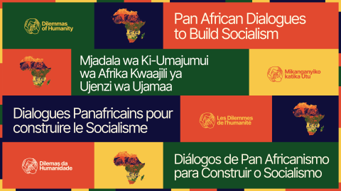 Dilemmas of Humanity - Pan African Dialogues To Build Socialism