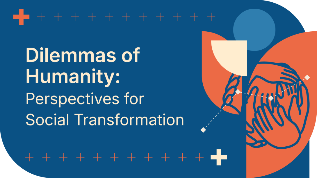 Dilemmas of Humanity: Perspectives for Social Transformation